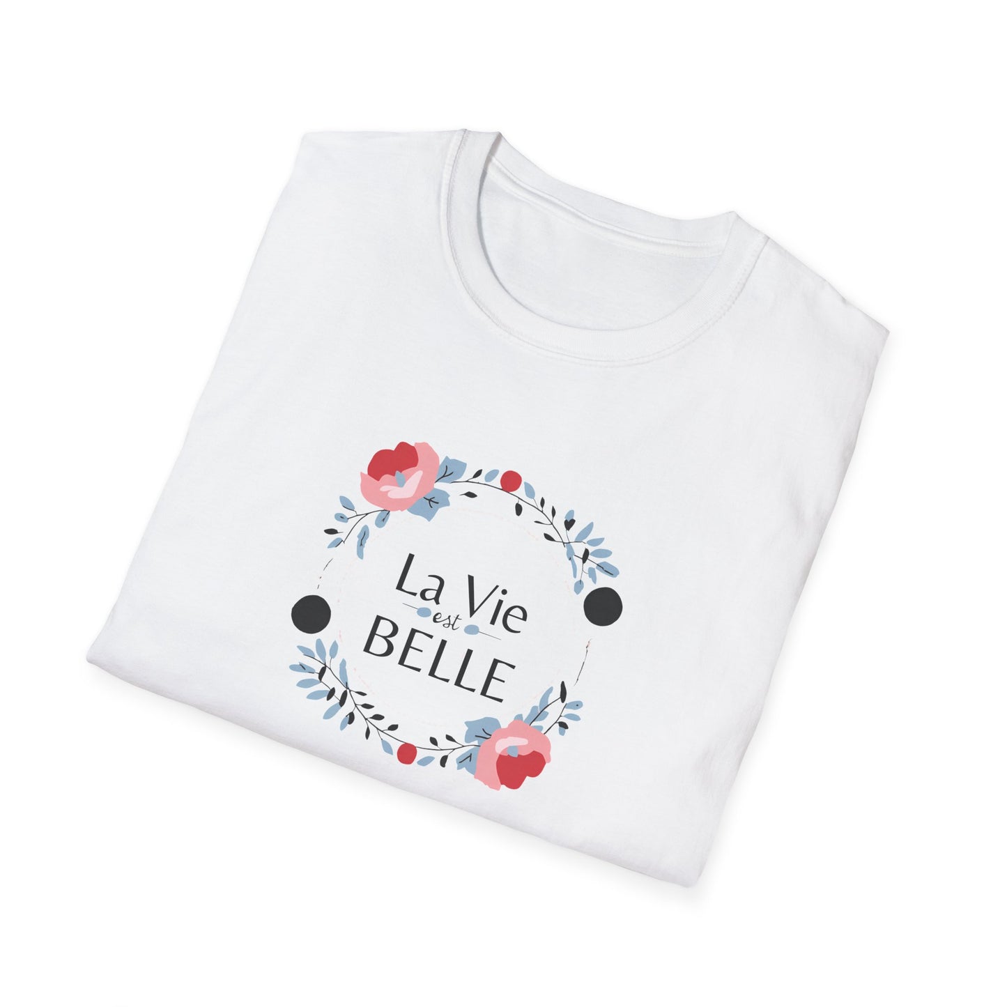 La Vie est Belle Unisex Softstyle T-Shirt