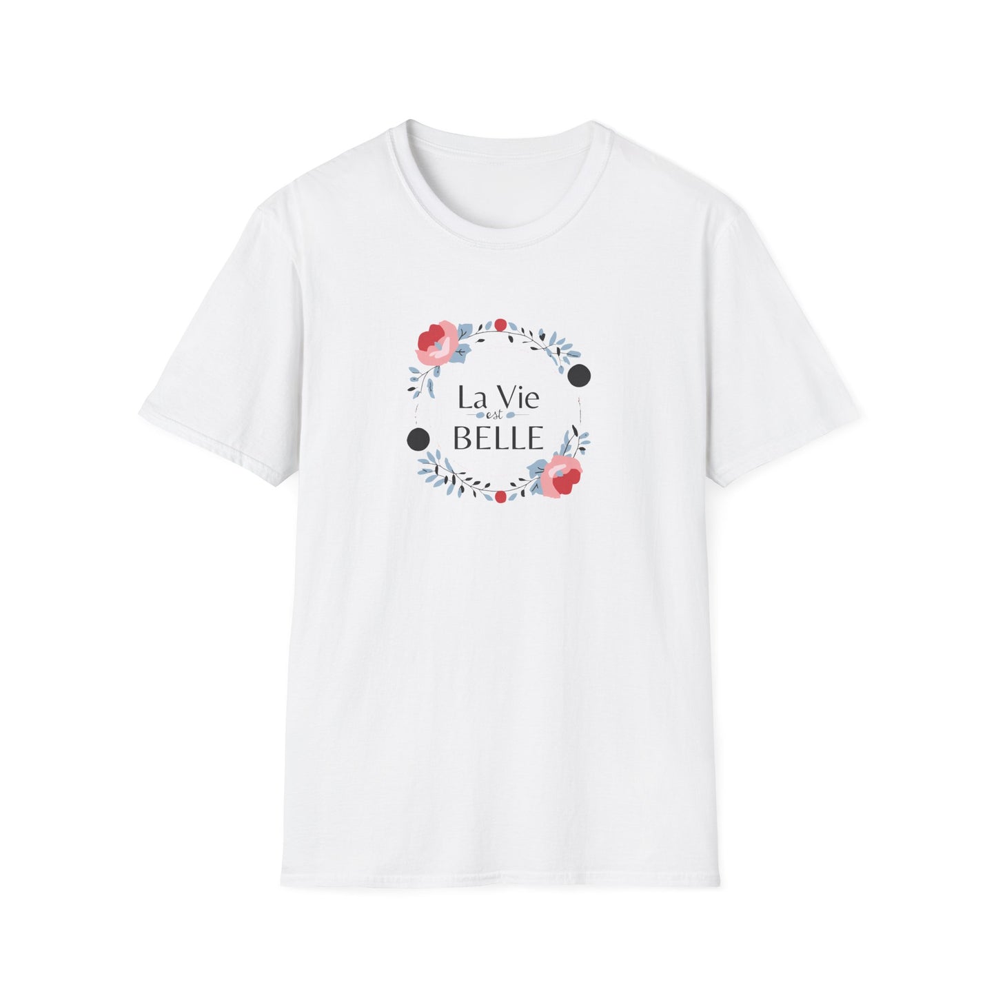 La Vie est Belle Unisex Softstyle T-Shirt