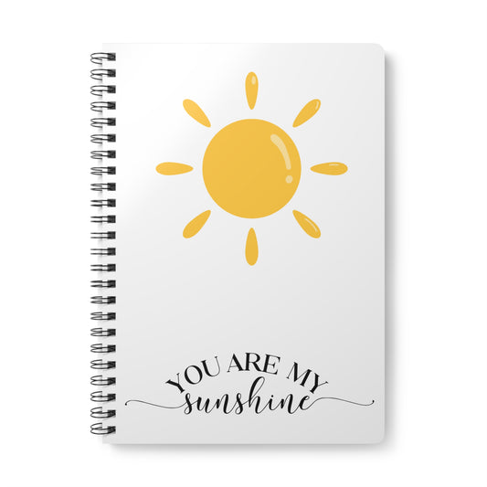You Are My Sunshine - Wirobound Softcover Notebook A5