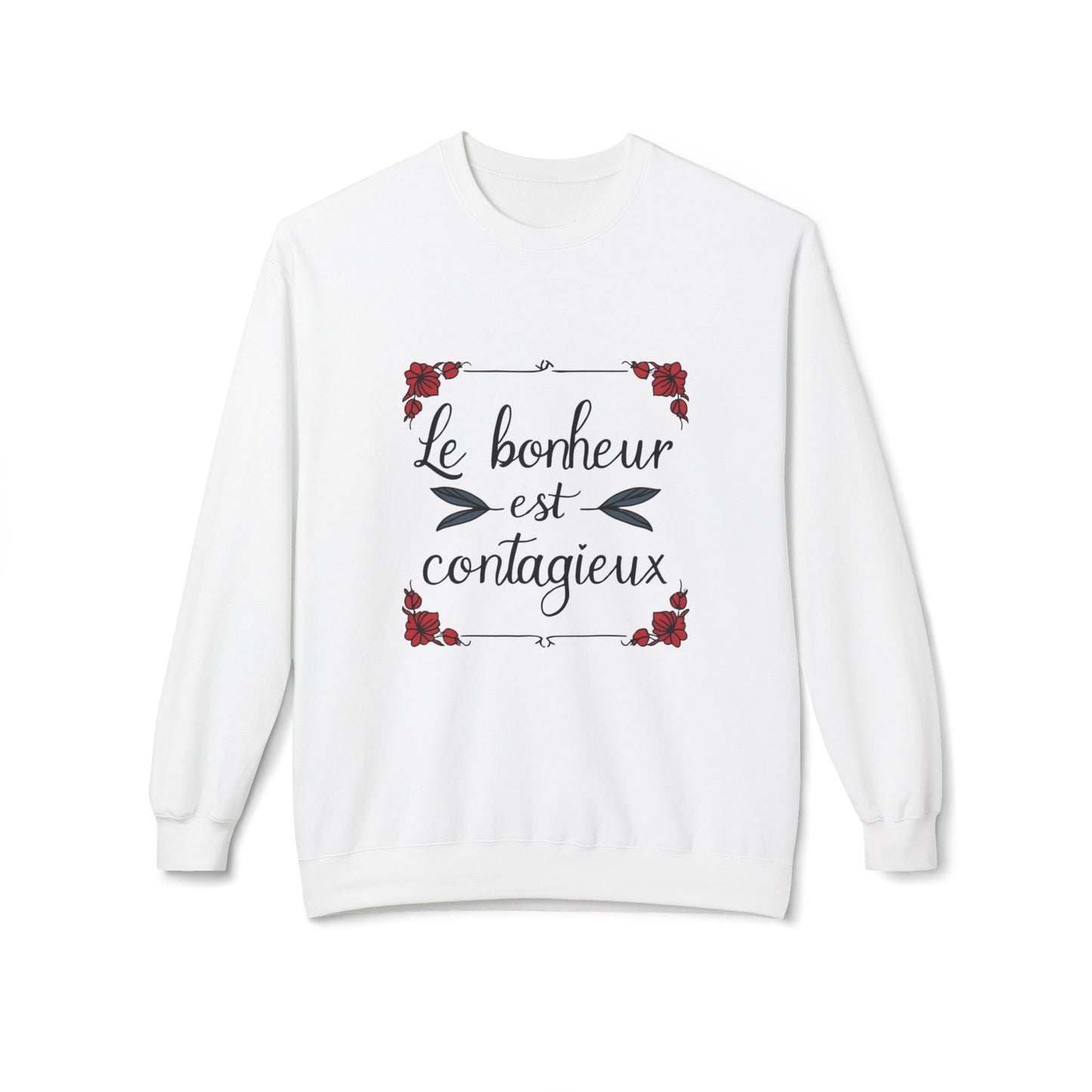 Le bonheur est contagieux Sweatshirt